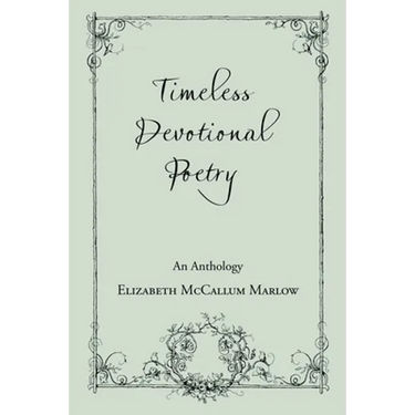 Timeless Devotional Poetry: An Anthology