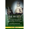 The Bruce: Being the Metrical History of Robert the Bruce, Warrior King of Scotland (Hardcover)