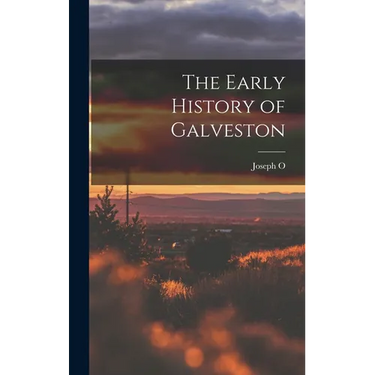 The Early History of Galveston