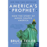 America's Prophet: How the Story of Moses Shaped America
