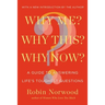 Why Me? Why This? Why Now?: A Guide to Answering Life's Toughest Questions