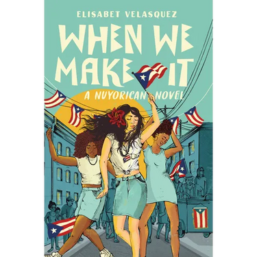 When We Make It: A Nuyorican Novel