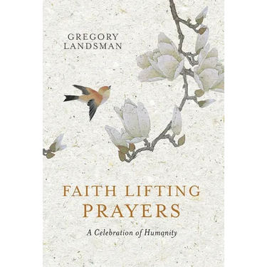 Faith Lifting Prayers: A Celebration of Humanity