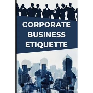 Corporate Business Etiquette and Leadership Skills