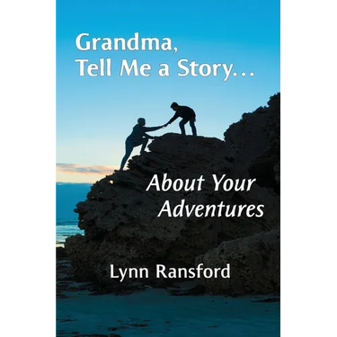 Grandma, Tell Me a Story...About Your Adventures