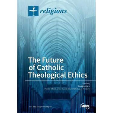 The Future of Catholic Theological Ethics