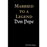 Married to a Legend, "Don Pepe"
