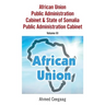 African Union Public Administration Cabinet & State of Somalia Public Administration Cabinet: Volume Iii