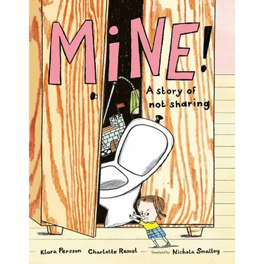 Mine!: A Story of Not Sharing