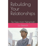 Rebuilding Your Relationships: Six Fixes from Nehemiah
