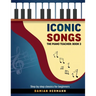 Iconic Songs: The Piano Teacher: Book 3 - Step by step classics for beginners