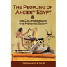 The Peopling of Ancient Egypt & the Deciphering of the Meroitic Script