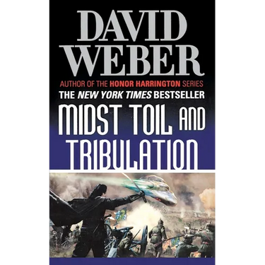 Midst Toil and Tribulation: A Novel in the Safehold Series (#6)