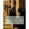 The Stolen Bacillus and Other Incidents (1895). By: Herbert George Wells: The Stolen Bacillus and Other Incidents is a collection of fifteen fantasy a