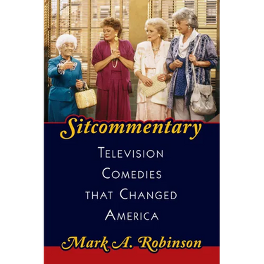 Sitcommentary: Television Comedies That Changed America