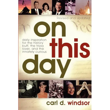On This Day: Daily Inspiration for the History Buff, the Trivia Lover, and the Innately Curious