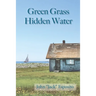 Green Grass, Hidden Water