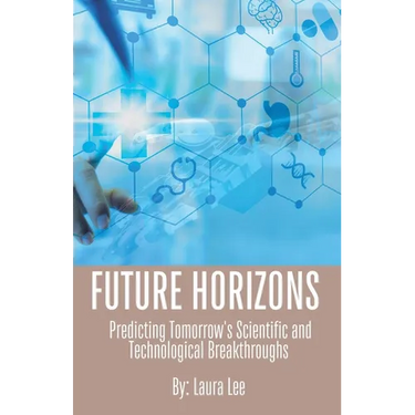 Future Horizons: Predicting Tomorrow's Scientific and Technological Breakthroughs