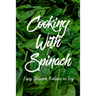 Cooking With Spinach: Easy Spinach Recipes To Try: How To Cook Spinach Healthy