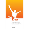 24HrDay: A Cancer Survivor's Raw Journey into Healing, Hope and Human Potential