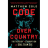 Code Over Country: The Tragedy and Corruption of Seal Team Six