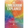 The Enneagram Explained: Supercharge Your Self-Discovery Journey, Uncover Your True Personality & Understand All 9 Enneatypes Plus Unique Tips & Pract