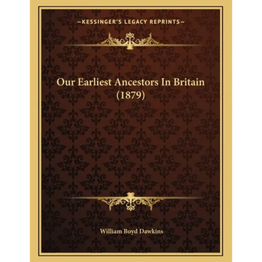 Our Earliest Ancestors In Britain (1879)