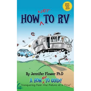 How Not to RV: An Rver's Guide to RVing in the Absurd