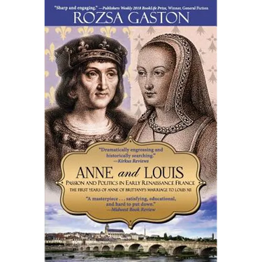 Anne and Louis: Passion and Politics in Early Renaissance France