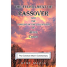 The Fulfillment of Passover: And the Timeline of the Crucifixion of Jesus Christ