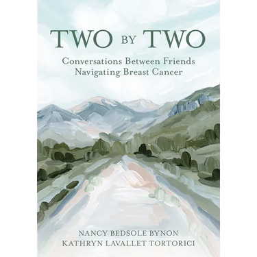 Two by Two: Conversations Between Friends Navigating Breast Cancer
