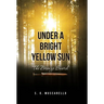 Under a Bright Yellow Sun: The Bronze Sword