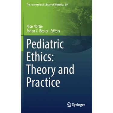 Pediatric Ethics: Theory and Practice