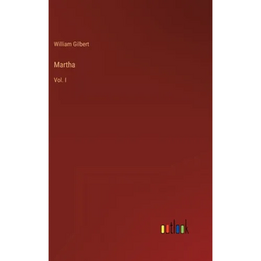 Martha: Vol. I