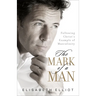 The Mark of a Man: Following Christ's Example of Masculinity