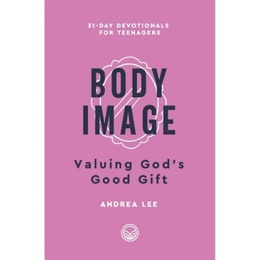 Body Image: Valuing God's Good Gift