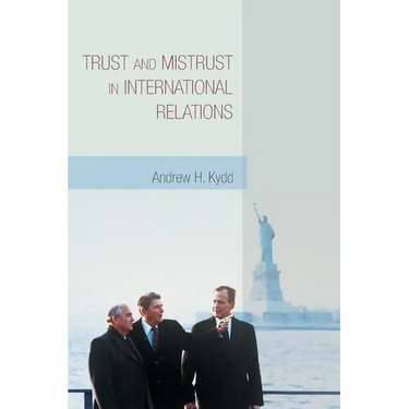 Trust and Mistrust in International Relations