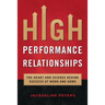 High Performance Relationships: The Heart and Science behind Success at Work and Home