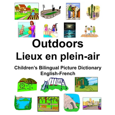 English-French Outdoors/Lieux en plein-air Children's Bilingual Picture Dictionary