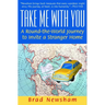 Take Me with You: A Round-The-World Journey to Invite a Stranger Home