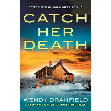 Catch Her Death: A jaw-dropping and absolutely gripping crime thriller