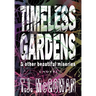 Timeless Gardens & Other Beautiful Miseries