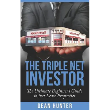 The Triple Net Investor: The Ultimate Beginner's Guide to Net Lease Properties