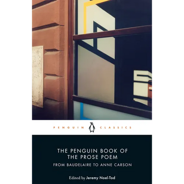 The Penguin Book of the Prose Poem: From Baudelaire to Anne Carson