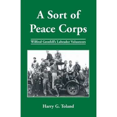 A Sort of Peace Corps: Wilfred Grenfell's Labrador Volunteers