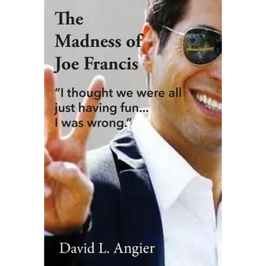 The Madness of Joe Francis: "I thought we were all just having fun. I was wrong."