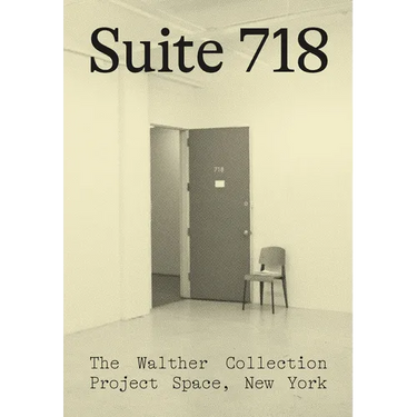Suite 718: The Walther Collection Project Space, New York