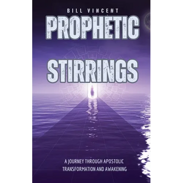 Prophetic Stirrings: A Journey Through Apostolic Transformation and Awakening