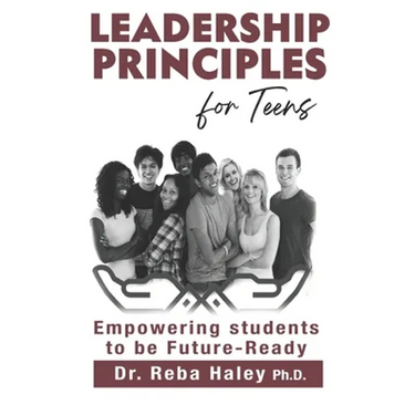 Leadership Principles for Teens: Empowering Students to be Future-Ready