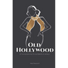 Old Hollywood: Little-Known Facts & Interesting Details